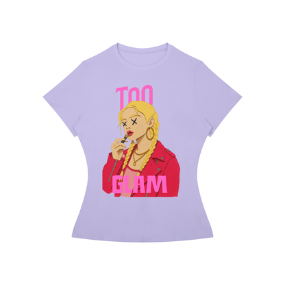 Too Glam-T-Shirt