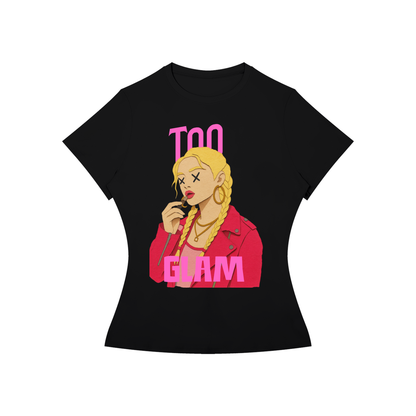 Too Glam-T-Shirt